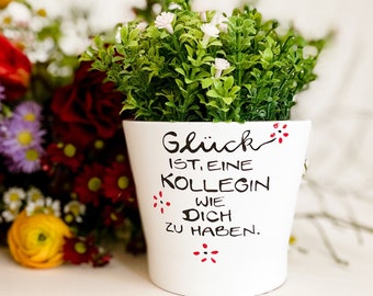 Blumentopf für Kollegin, Kollegin Geschenk, Glück ist eine Kollegin wie dich zu haben, Blumentopf Spruch, Spruch Kollegin