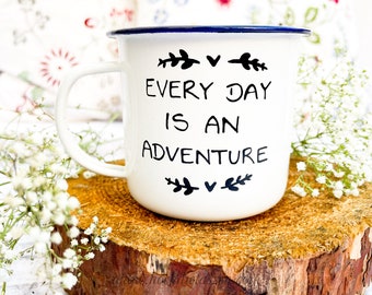 Emailletasse , adventure Spruch , Emaille Tasse, Tasse mit Spruch, handbemalt,handbemalte Tasse