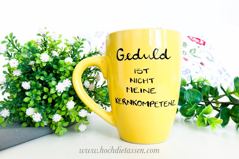 Tasse , Spruchtasse, Geduld , Kernkompetenz , Geschenk, hochdietaseen, Tasse mit Spruch Bild 10