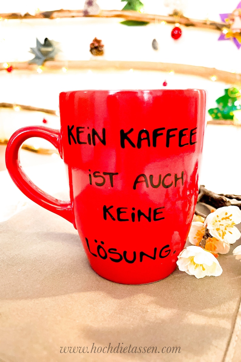 Tasse , Kaffeetasse mit , Kaffeetasse, Kaffee Spruch, Spruch Kaffee, Kein Kaffee ist auch keine Lösung Bild 10