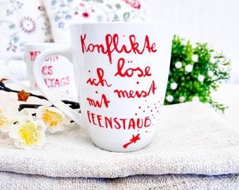 Tasse : Konflikte löse ich meist mit Feenstaub, Spruchtasse, Weihnachtsgeschenk, Geschenk Volljährigkeit, 18. Geburtstag