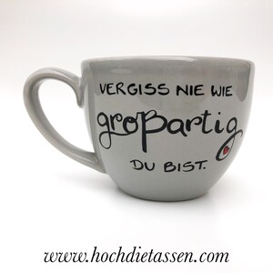 Tasse, Jumbotasse, Vergiss nie wie großartig du bist, Geschenk tasse, Geschenkidee, Tasse Geschenk Jumbotasse grau