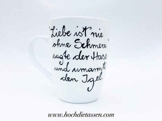 Tasse Mit Spruch Liebe Liebeskummer Tasse Liebe Spruch Liebe Spruchtasse Liebe Ist Nie Ohne Schmerz Sagt Der Hase