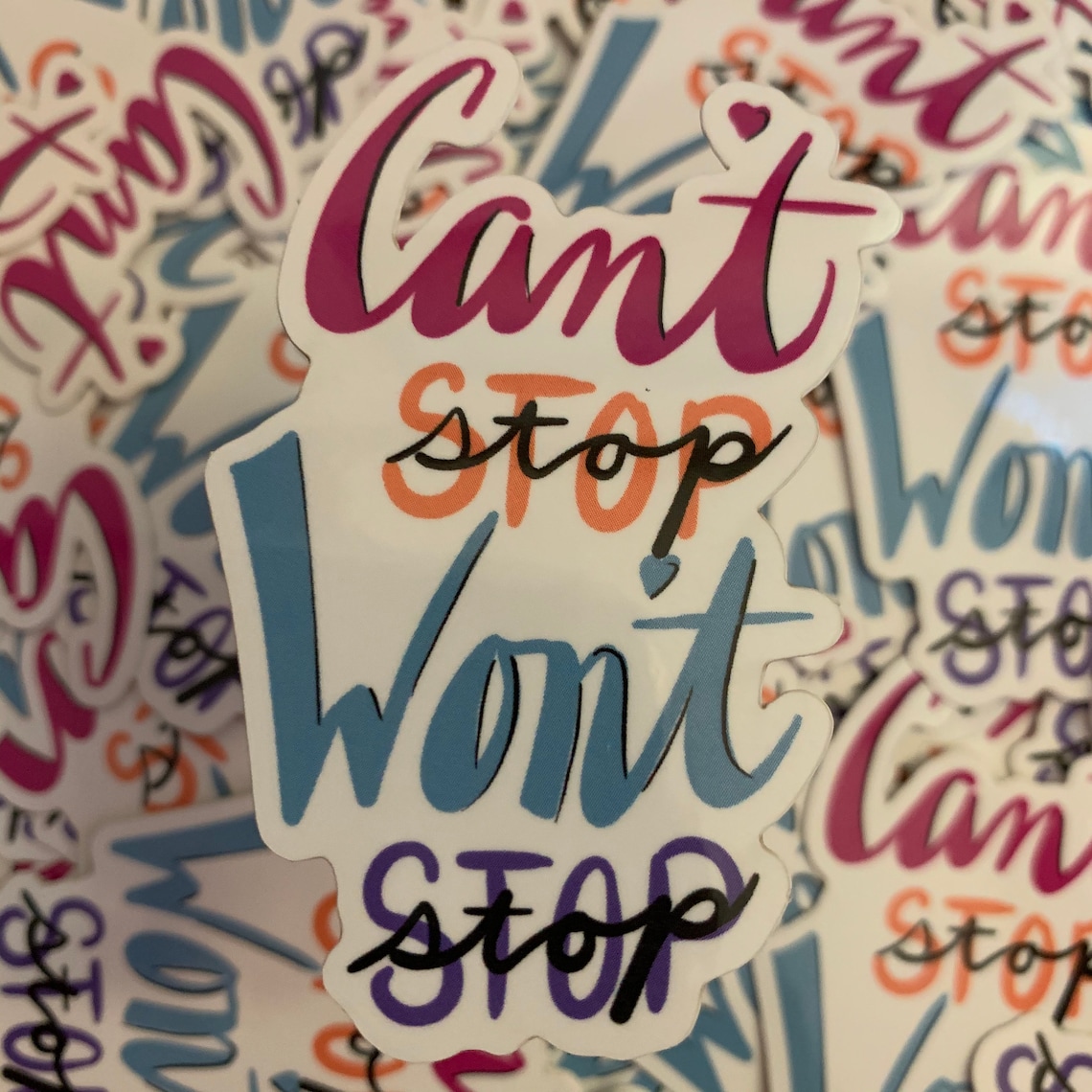 Cant Stop Wont Stop Vinyl Sticker Decal autocollant Etsy