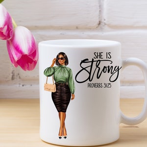 She Is strong coffee, Proverbs 31:25 mug