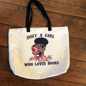 Just a girl Who Loves Books Tote Bag, Tote Bag, She Is, Woman’s Tote Bag, Women’s Empowerment,