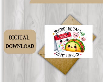 Valentine's Day Taco To My Tuesday - 2 sizes 5x7 and 4x6