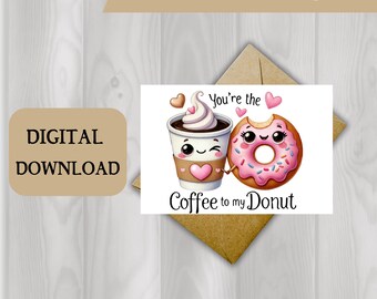 Valentine's Day Coffee To My Donut - 2 sizes 5x7 and 4x6