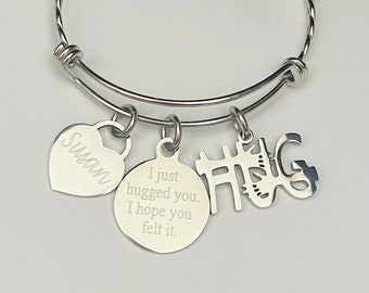 Friendship bracelet-“I just Hugged you. I hope you felt it”-with personalized name charm. Send a hug bracelet