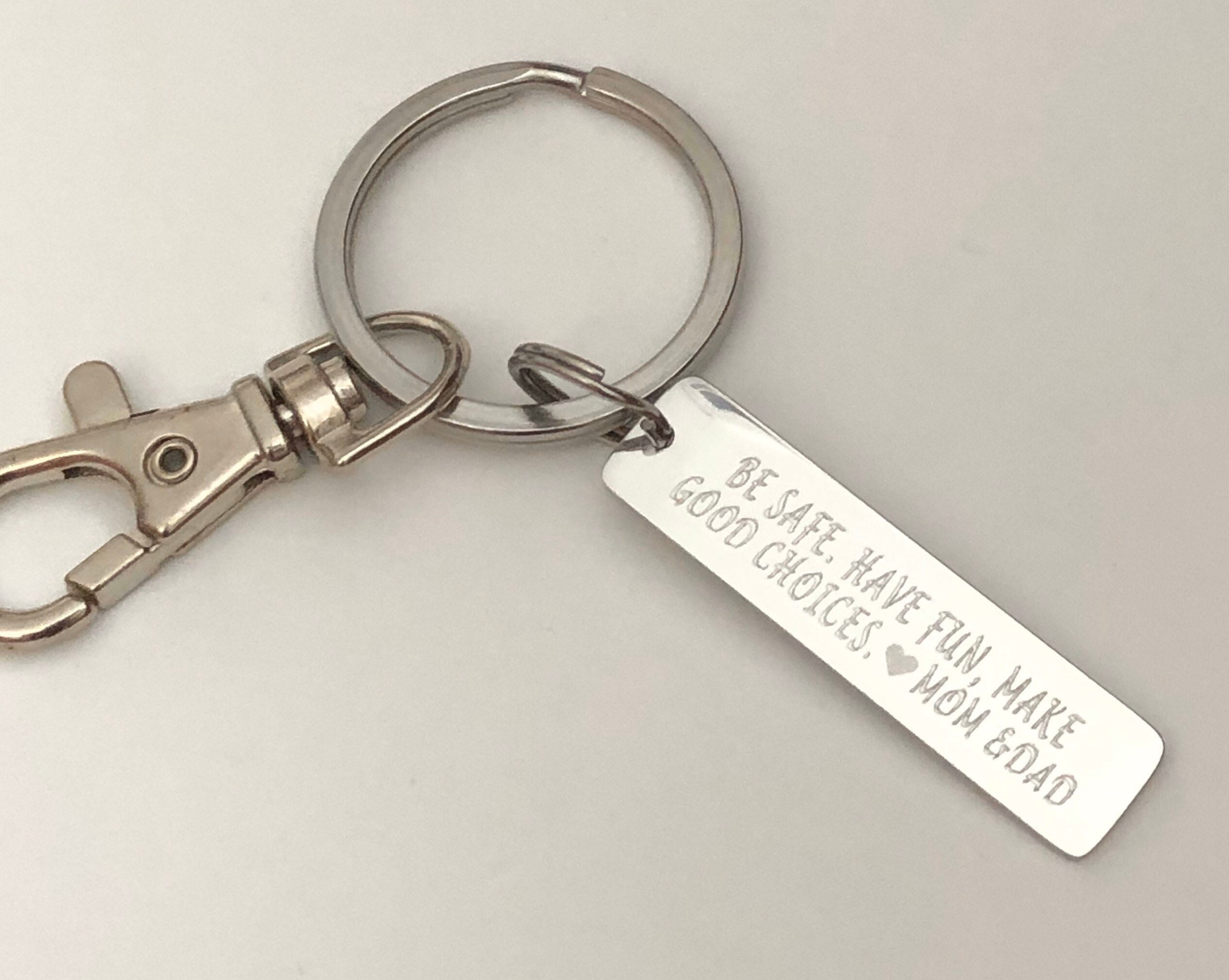 Have Fun Be Safe Make Good Choices and Call Your Dad Stainless Steel Etched  Keychain Personalization Available 