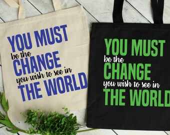 You Must Be the Change You Wish to See in the World SVG DXF PNG Digital Cut File for use with cutting machines Cricut Silhouette