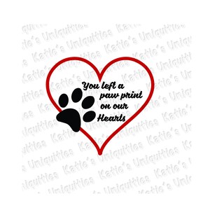 May include: A red heart with a black paw print inside. The text "You left a paw print on our Hearts" is written inside the heart.