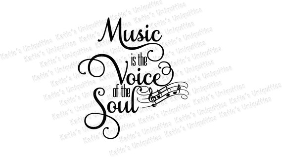 Music Is The Voice Of The Soul Svg Dxf Png Digital Cut File Etsy