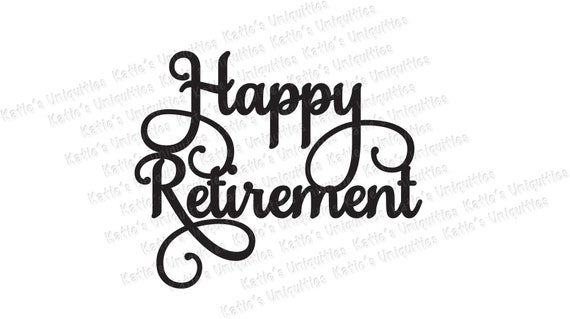 Free Free 161 Happy Retirement Svg Free SVG PNG EPS DXF File