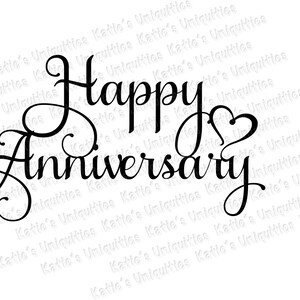 May include: A black and white image with the text "Happy Anniversary" in a cursive font. The word "Happy" is larger than the word "Anniversary". A heart symbol is included after the word "Happy".