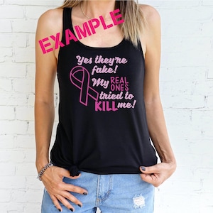 Yes They're Fake! My Real Ones Tried to Kill Me SVG | Breast Cancer Digital Cut File for Cricut & Silhouette