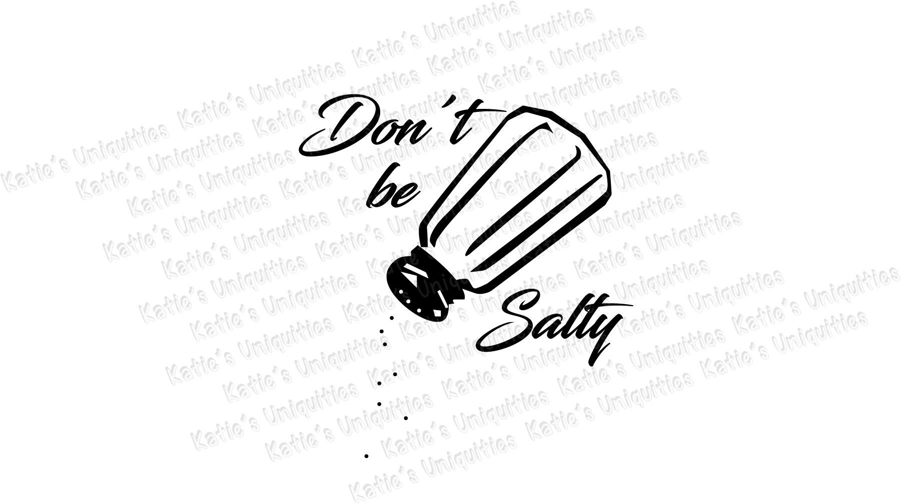 Don't Be Salty SVG DXF PNG digitale Datei für die Verwendung mit ...