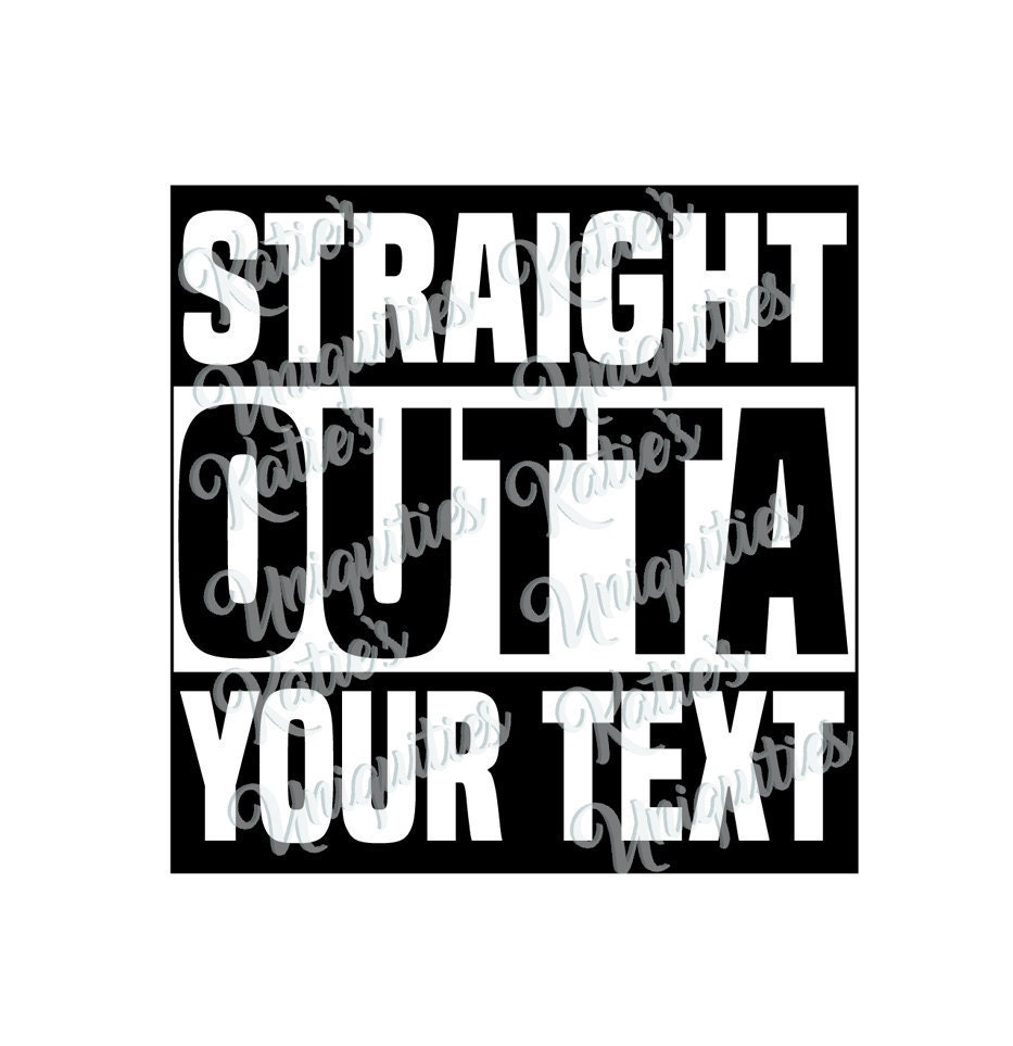 Straight Outta SVG DXF PNG Digital Cut File for Use With - Etsy Canada