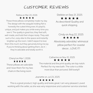 May include: Image of customer reviews for pillows. The reviews mention the pillows are adorable, high quality, and add a fun vibe to the space. The reviews also mention the design with the seagulls holding fish.