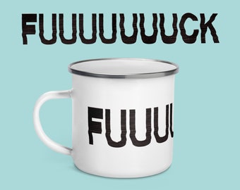 Fuck Mug • white 12oz enamel coffee camping mug • rude mug • funny coffee mug • curse word camping mug • Sarcastic office mug