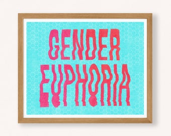 Gender Euphoria art print • Queer trans pride art print • trans nonbinary text art • queer motivational phrase • gender dysphoria