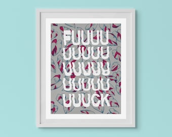 Fuuuuuck Art Print • 8x10 or 11x14 • funny poster art • motivational • funny inspirational art • curse word art print