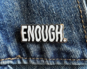 ENOUGH. enamel pin • funny feminist lapel pin • hard enamel • affirmation enamel pin • I am enough