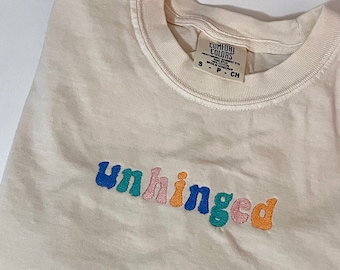 Unhinged Tee | Embroidered Comfort Colors Short Sleeve Tee Shirt