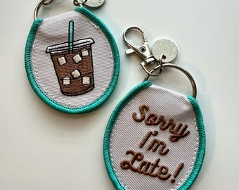 Sorry I'm Late Iced Coffee Keychain/ Bag Charm