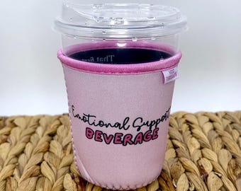 Pink Emotional Support Beverage Iced or Hot Beverage Coffee Drink Sleeve - Small 16-18oz
