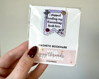 I Stopped Reading My Romantasy Book Here Bookmark | Magnetic Bookmark | Page Marker | Planner Bookmark | Bookish Gift | Bookstagram Booktok