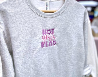 Hot Girls Read Sweatshirt | Bookish Vibes | Embroidered Sweatshirt