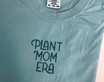 Plant Mom Era | Plant Lover | Embroidered Comfort Colors Short Sleeve Tee Shirt