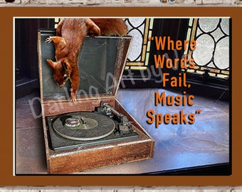 DIGITAL DOWNLOAD Where words fail, Words speak Greeting Card Playful Squirrel Vintage Record player Abandoned Art DarlingArtbyValeri Custom