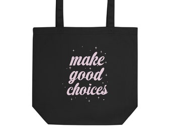 Make Good Choices Sparkly Light Pink on Black Eco Tote