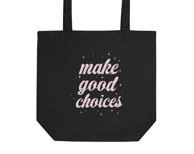 Make Good Choices Sparkly Light Pink on Black Eco Tote