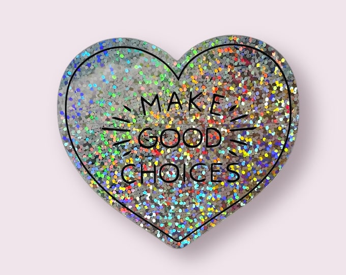 Glittery Make Good Choices Heart Sticker