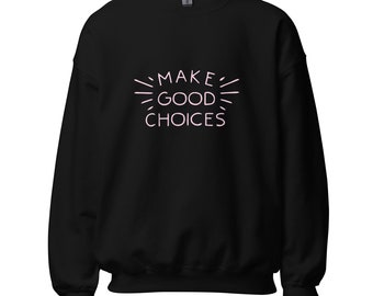 Maak goede keuzes roze op zwart unisex sweatshirt