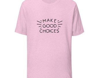 Maak goede keuzes Zwart op roze T-shirt Unisex