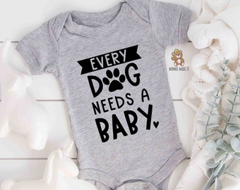 Every Dog Needs A Baby - Pregnancy Announcement Onesie® - Newborn Baby Onesie® - Dad and Baby Onesie®  - Sibling with Paws - Dog Onesie®