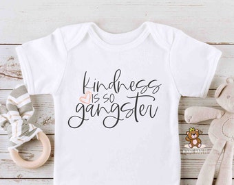 Kindness Is So Gangster Onesie® / Toddler Shirt - Kindness Tee- Anti-Racism Onesie®  - Black Lives Matter T-Shirt - Be a Kind Human Onesie®