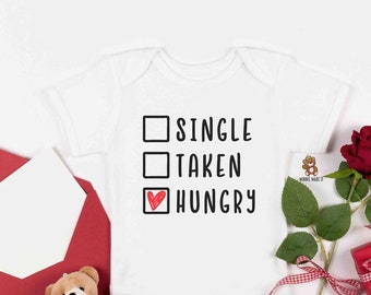 Valentine's Day Baby Onesie® / Toddler Shirt - Baby Girl / Boy's First Valentine's Day - Single Taken Hungry Funny Baby Onesie® -  Funny Tee