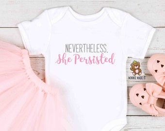 Nevertheless, She Persisted - Baby Girl Onesie® - Newborn Baby Gift - Feminist Baby Onesie® -  Female Empowerment Tee - Feminism Onesie®