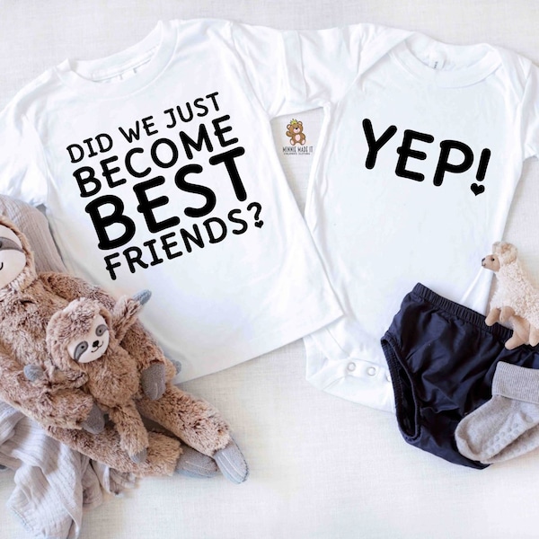 Did We Just Become Best Friends? Yep! - Matching Toddler T-Shirt and Baby Onesie® Set of 2 - Siblings Matching Shirts - Brother Sister Gift