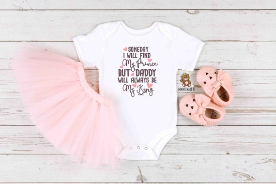 Someday I Will Find My Prince but Daddy Will Always Be My King Baby Onesie Toddler Shirt Father s Day Onesie Daddy s Girl Shirt Etsy Canada
