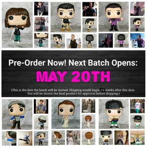 Now Taking Pre-Orders for May 20th- Custom Funko Pop; NO BOX Included, Just the Finished Pop Wrapped Very Carefully