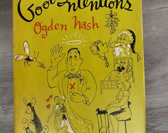 May include: A yellow book cover with the title "Good Intentions" by Ogden Nash. The cover features illustrations of people and animals in black and white.