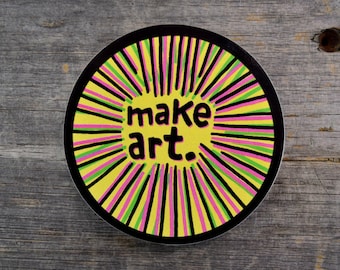 Make Art. 3x3in Vinyl Sticker