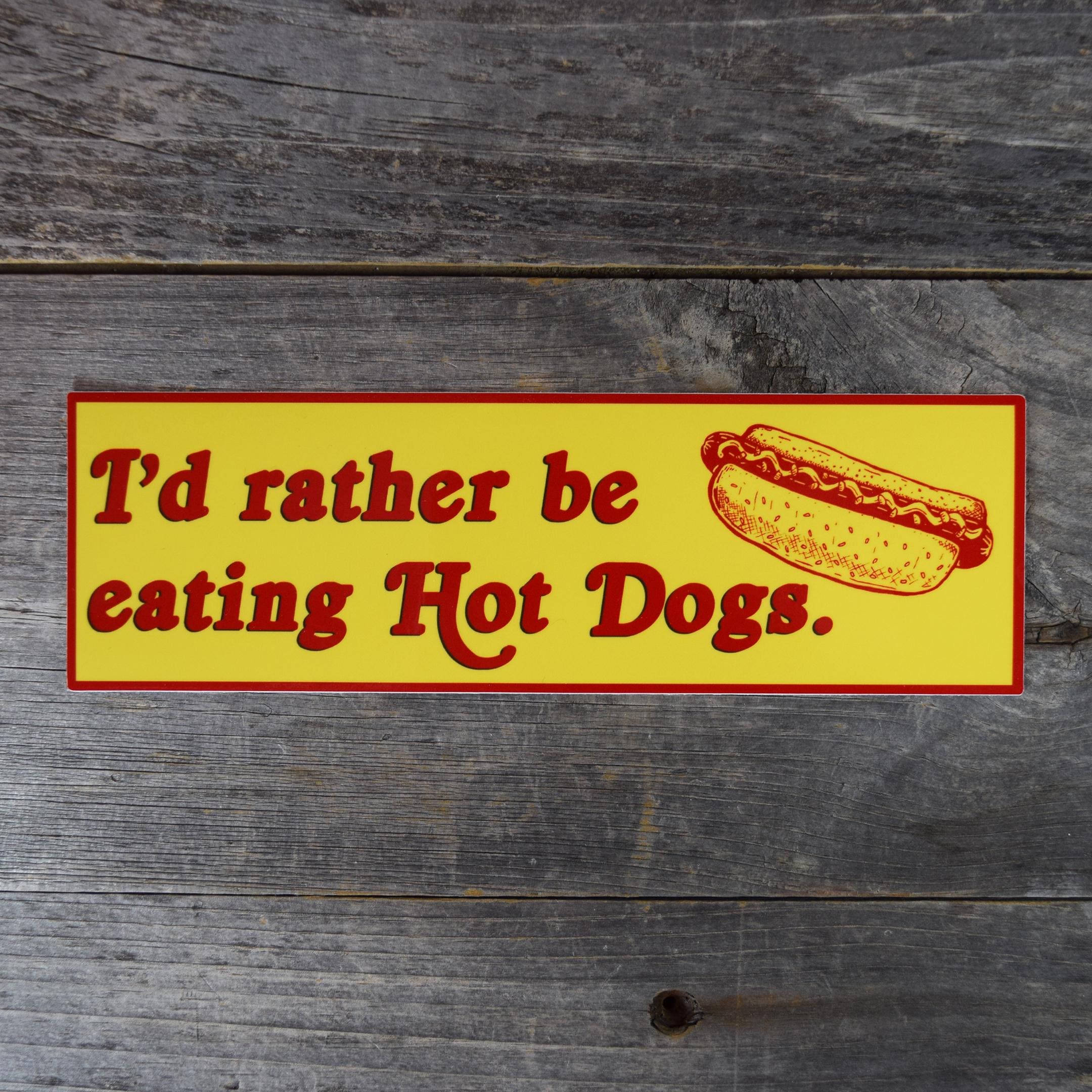 I'd Rather Be Eating Hot Dogs Vinyl Sticker