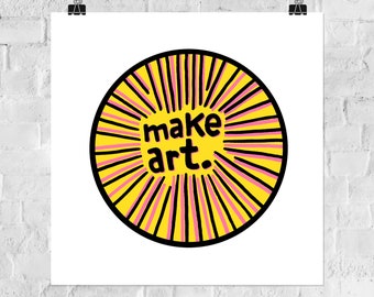 Make Art. 8x8in Giclee Print